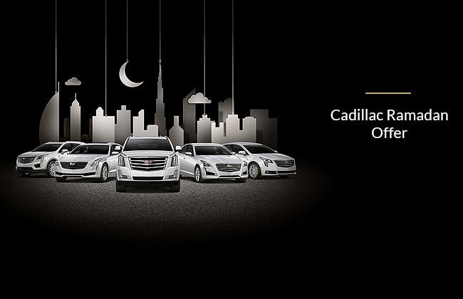 Cadillac announces best Ramadan deals for this year in the UAE