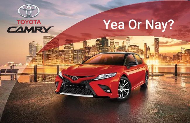 Toyota Camry: Nay or yes?
