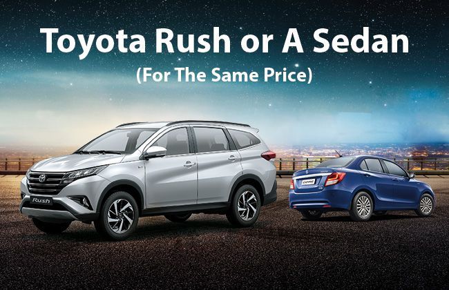 Toyota Rush or a sedan in the same price bracket - Which one should you buy?