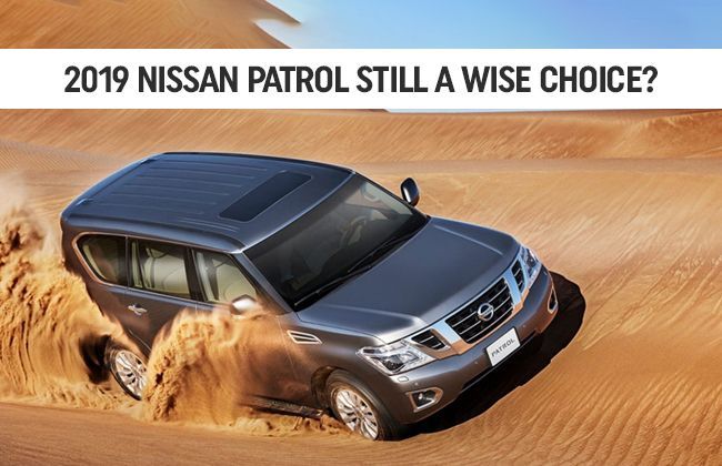 2019 Nissan Patrol: Still a wise choice?