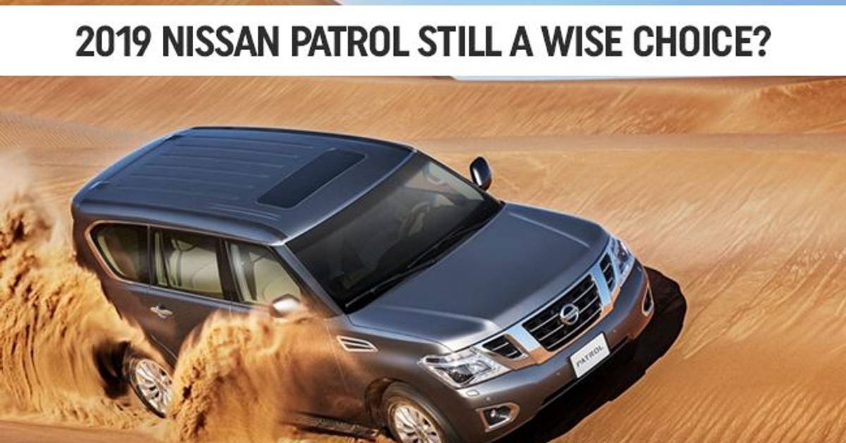 2019 Nissan Patrol: Still a wise choice?