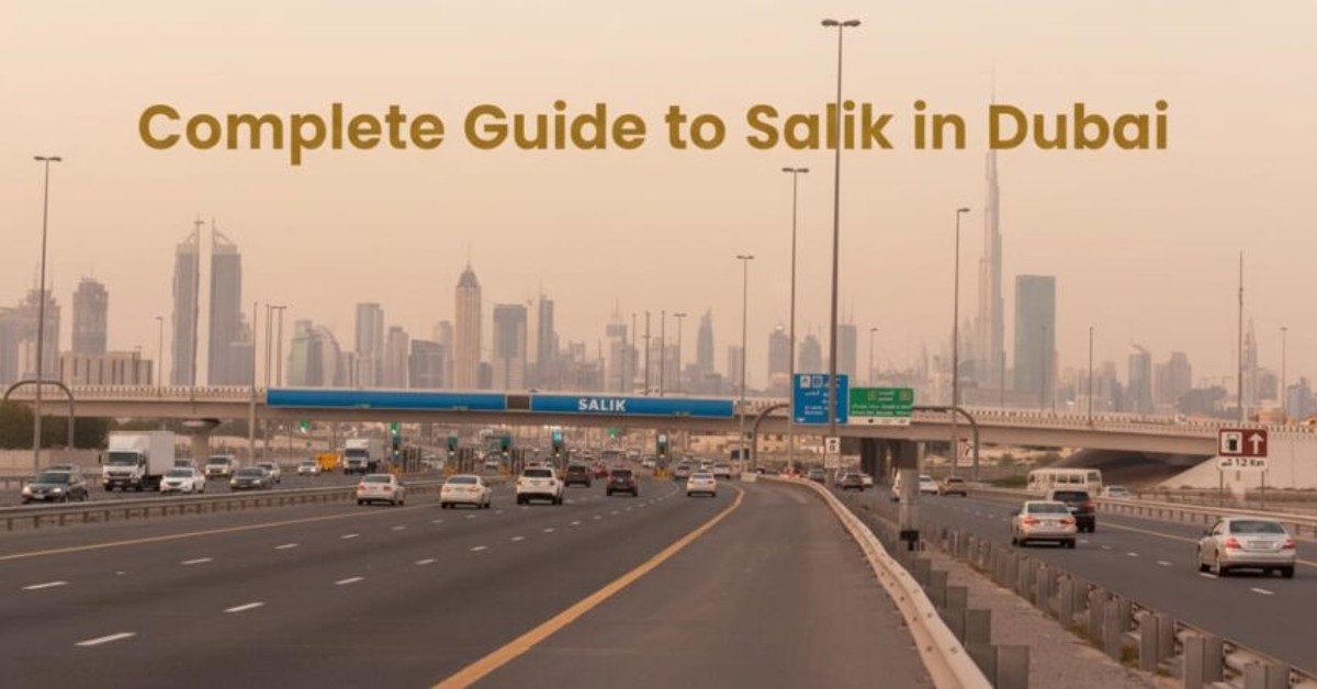 Complete Guide to Salik in Dubai: Recharge, Fines & 2025 Updates