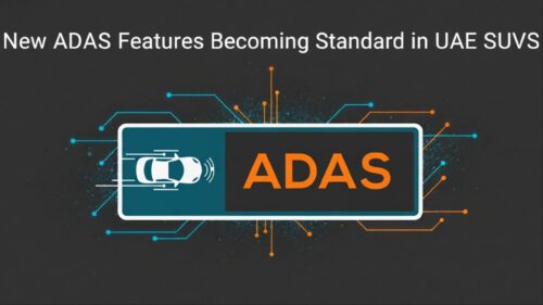 New ADAS Features Becoming Standard in UAE SUVs New ADAS Features Becoming Standard in UAE SUVs