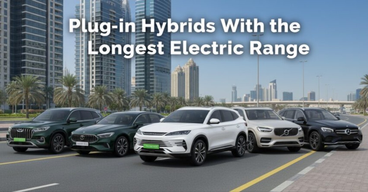 New Plug-in Hybrids With the Longest Electric Range in the UAE New Plug-in Hybrids With the Longest Electric Range in the UAE
