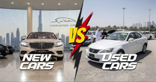 New vs Used: Which Car Makes More Sense for UAE Buyers in 2025 New vs Used: Which Car Makes More Sense for UAE Buyers in 2025