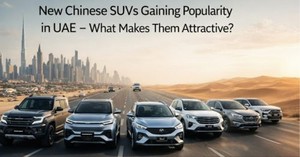 New Chinese SUVs Gaining Popularity in UAE — What Makes Them Attractive?