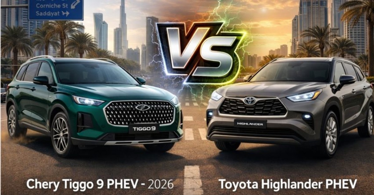 Chery Tiggo 9 Super Hybrid vs Toyota Highlander Hybrid: Which SUV Makes More Sense for UAE Drivers?