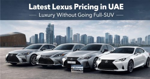Latest Lexus Pricing in UAE — Luxury Without Going Full-SUV