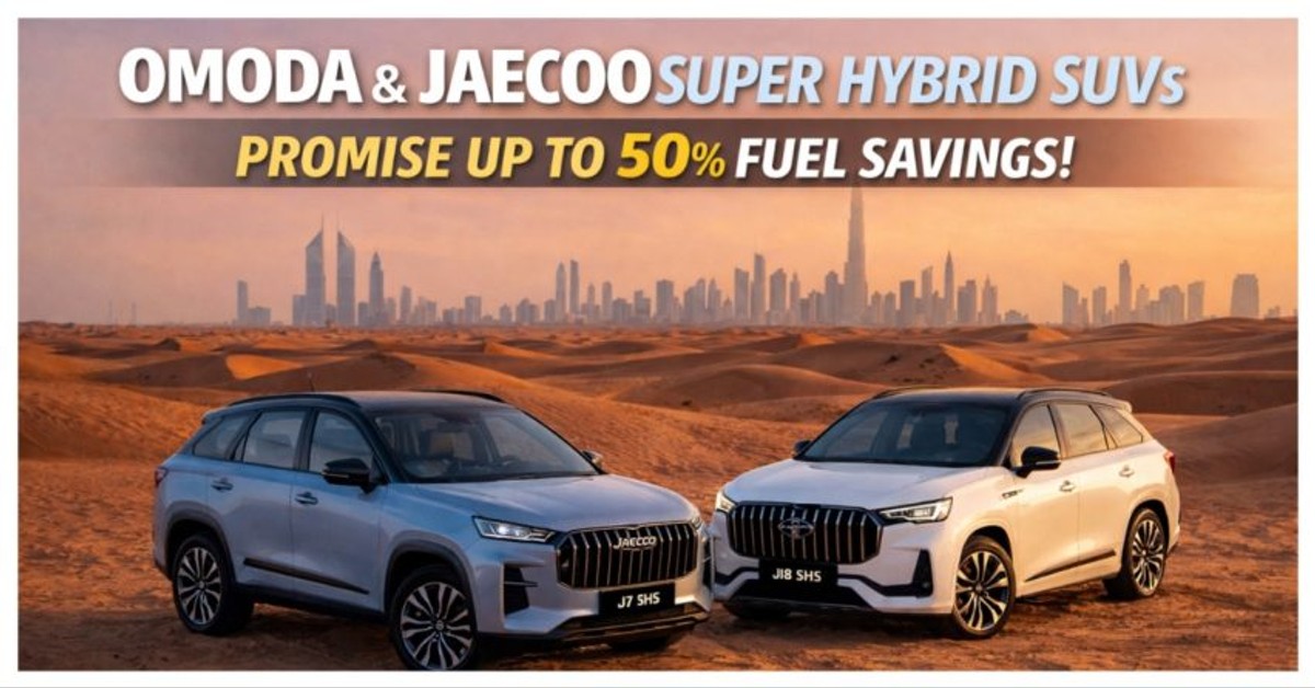 Save Up To 50% On Fuel Expenses In UAE With OMODA & JAECOO Super Hybrid Vehicles