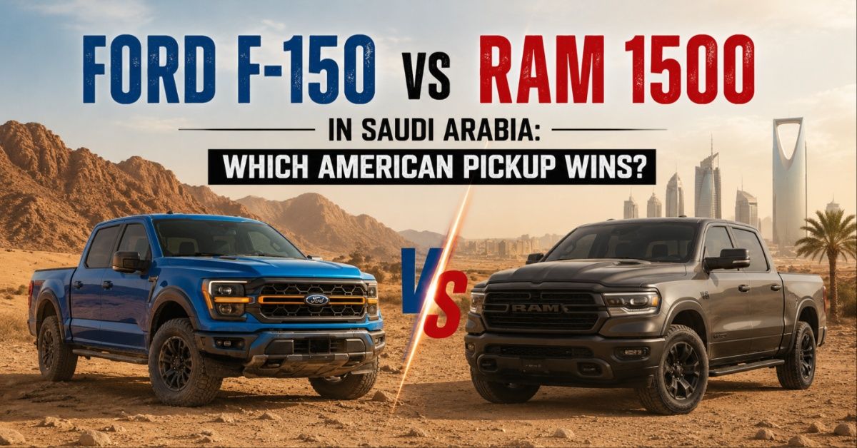 Ford F-150 vs Ram 1500 in Saudi Arabia: Which American Pickup Wins?