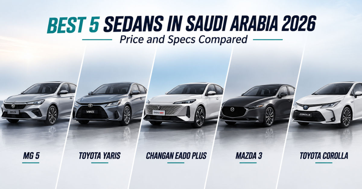 Best 5 Sedans in Saudi Arabia 2026: Price and Specs Compared
