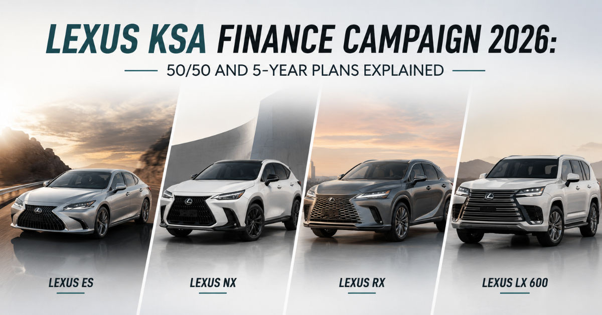 Lexus KSA Finance Campaign 2026: 50/50 and 5-Year Plans Explained