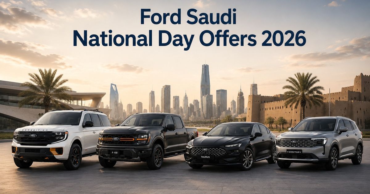 Ford Saudi National Day Offers 2026: Deals on Explorer, Everest, Expedition, F-150, Taurus, and Territory