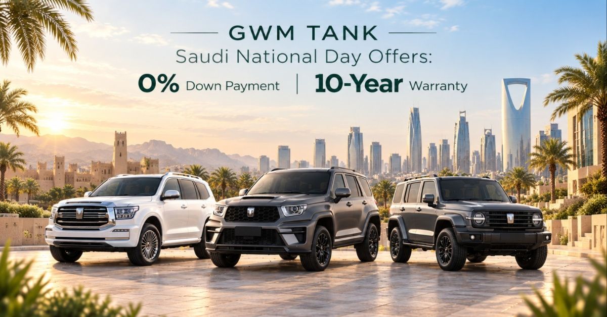 GWM TANK Saudi National Day Offers: 0% Down Payment and 10-Year Warranty