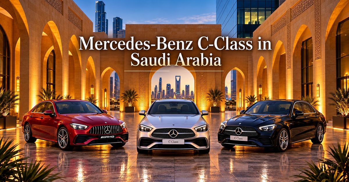 Mercedes-Benz C-Class in Saudi Arabia: Prices, Variants and Which One to Choose