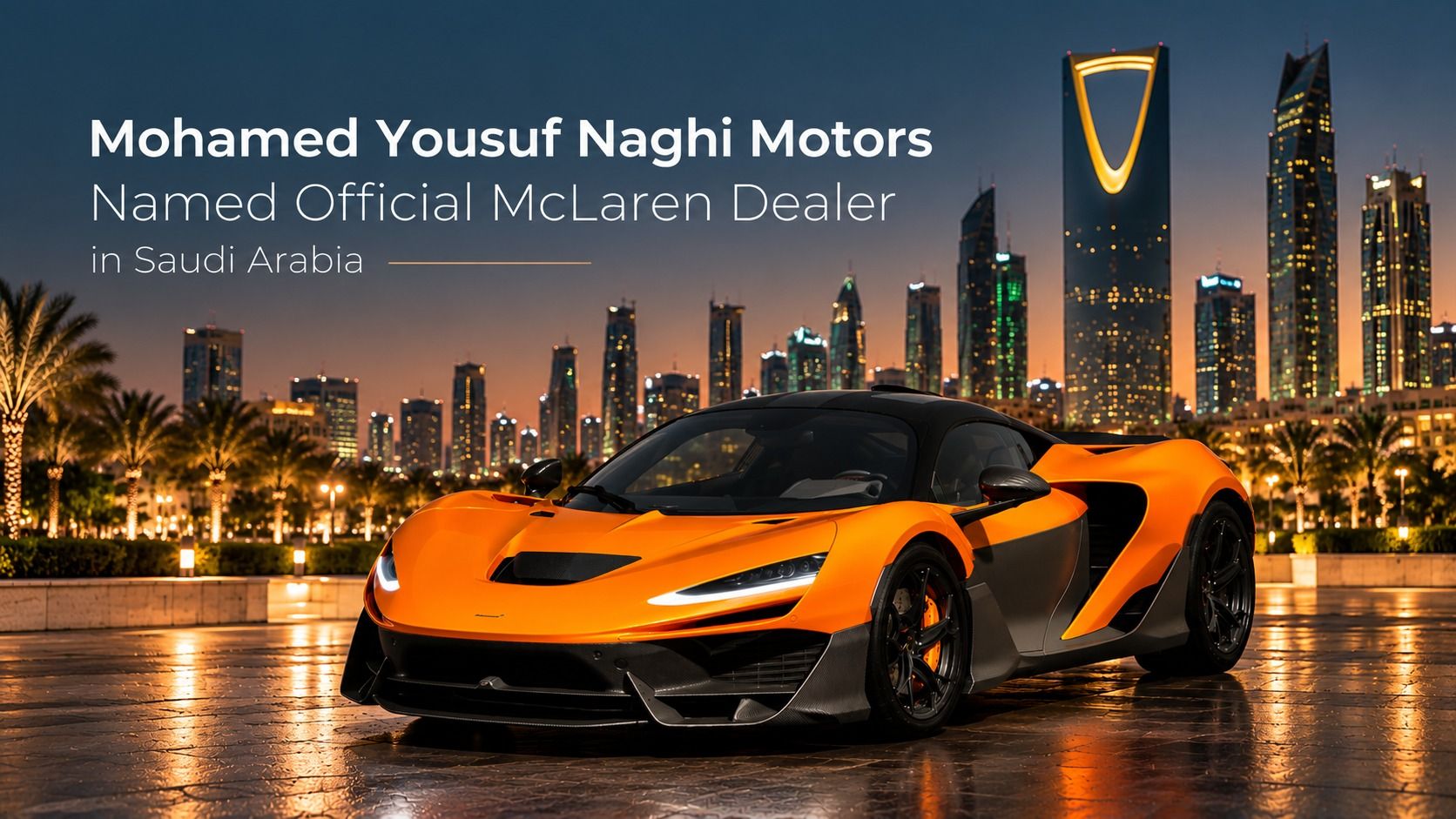 Mohamed Yousuf Naghi Motors Named Official McLaren Dealer in Saudi Arabia