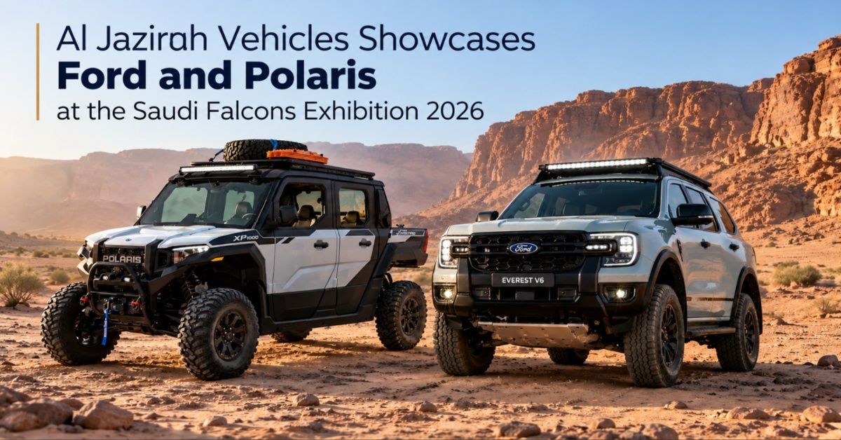 Al Jazirah Vehicles Showcases Ford and Polaris at Saudi Falcons Exhibition 2026